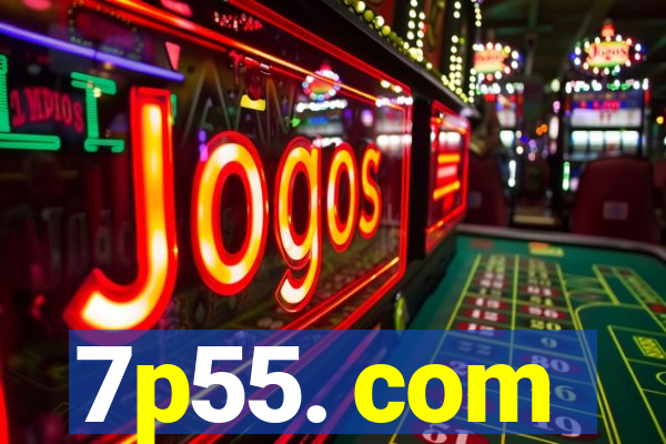 7p55. com